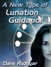 A New Type of Lunation Guidance by Dane Rudhyar